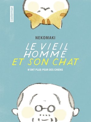 cover image of Le vieil homme et son chat (Tome 1) --n'ont plus peur des chiens
